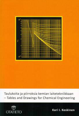 Taulukoita ja piirroksia kemian laitetekniikkaan - Tables and Drawings for Chemical Engineering