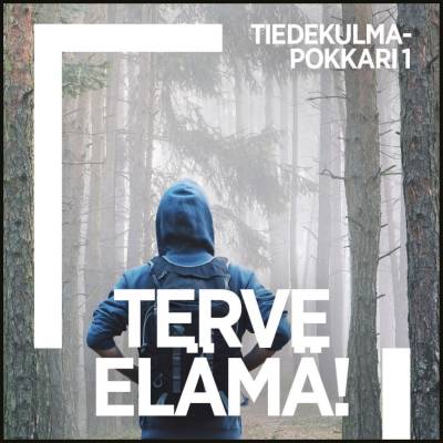 Terve elämä!